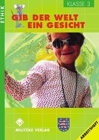 Vorderes Coverbild Ethik. Klasse 3. Arbeitsheft. Gib der Welt ein Gesicht. Thüringen