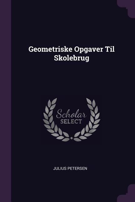 Vorderes Coverbild Geometriske Opgaver Til Skolebrug