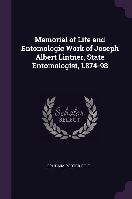Vorderes Coverbild Memorial of Life and Entomologic Work of Joseph Albert Lintner, State Entomologist, L874-98