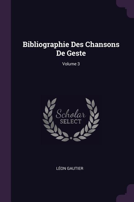 Vorderes Coverbild Bibliographie Des Chansons De Geste; Volume 3