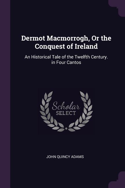 Vorderes Coverbild Dermot Macmorrogh, Or the Conquest of Ireland