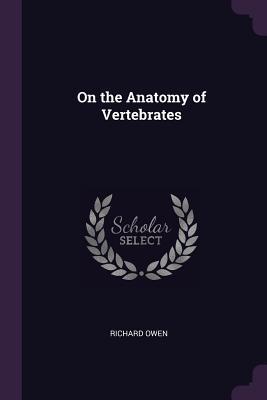 Vorderes Coverbild On the Anatomy of Vertebrates