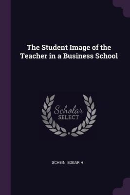 Vorderes Coverbild The Student Image of the Teacher in a Business School