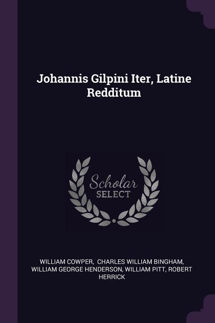 Vorderes Coverbild Johannis Gilpini Iter, Latine Redditum