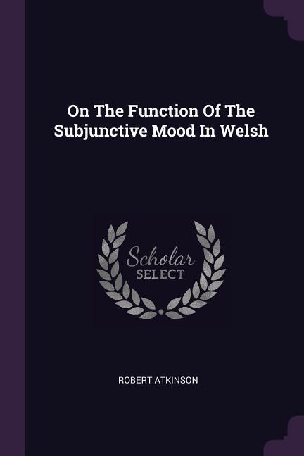 Vorderes Coverbild On The Function Of The Subjunctive Mood In Welsh