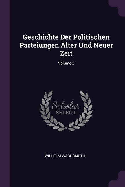 Vorderes Coverbild Geschichte Der Politischen Parteiungen Alter Und Neuer Zeit; Volume 2