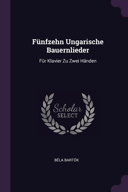 Vorderes Coverbild Fünfzehn Ungarische Bauernlieder
