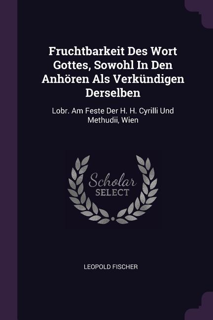 Vorderes Coverbild Fruchtbarkeit Des Wort Gottes, Sowohl In Den Anhören Als Verkündigen Derselben