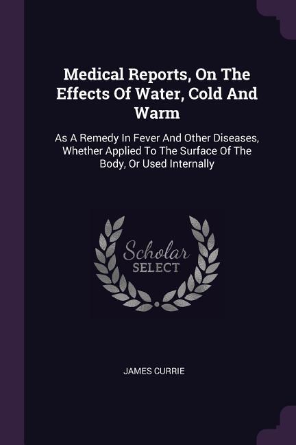 Vorderes Coverbild Medical Reports, On The Effects Of Water, Cold And Warm