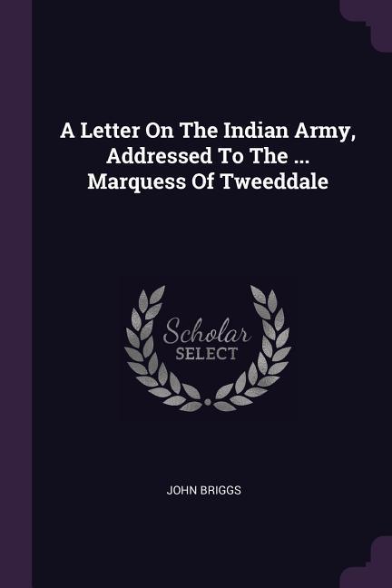Vorderes Coverbild A Letter On The Indian Army, Addressed To The ... Marquess Of Tweeddale