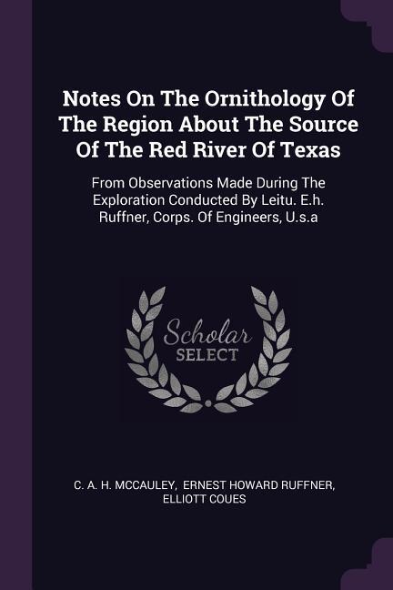 Vorderes Coverbild Notes On The Ornithology Of The Region About The Source Of The Red River Of Texas