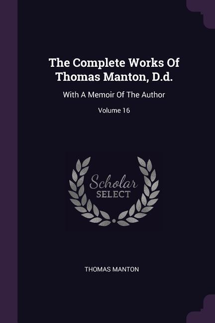 Vorderes Coverbild The Complete Works Of Thomas Manton, D.d.