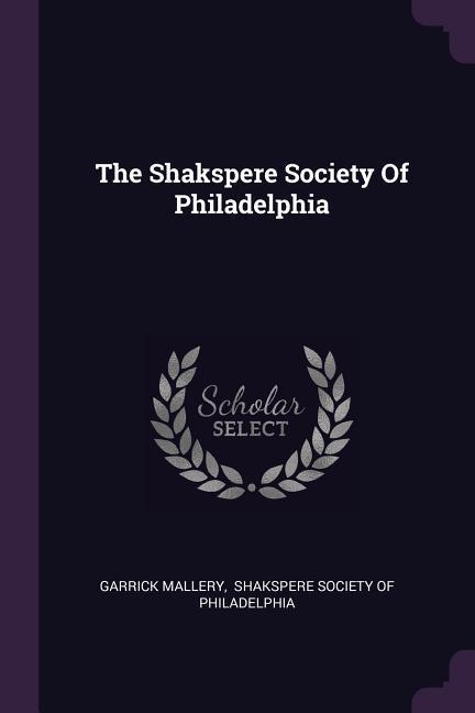 Vorderes Coverbild The Shakspere Society Of Philadelphia