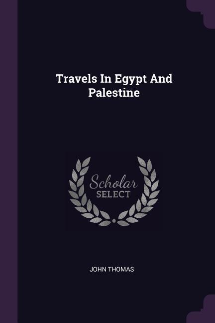 Vorderes Coverbild Travels In Egypt And Palestine