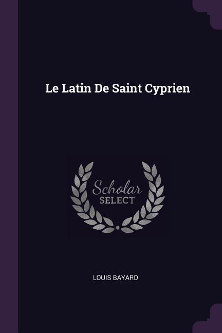 Vorderes Coverbild Le Latin De Saint Cyprien