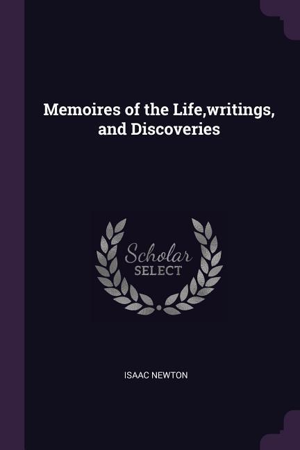 Vorderes Coverbild Memoires of the Life, writings, and Discoveries