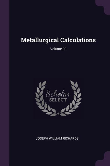 Vorderes Coverbild Metallurgical Calculations; Volume 03