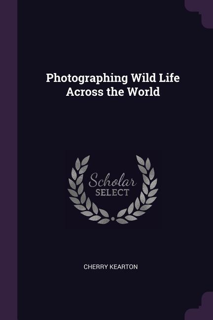 Vorderes Coverbild Photographing Wild Life Across the World