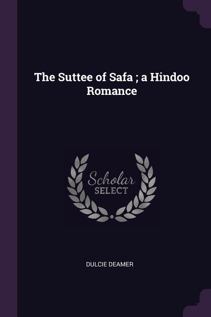 Vorderes Coverbild The Suttee of Safa; a Hindoo Romance