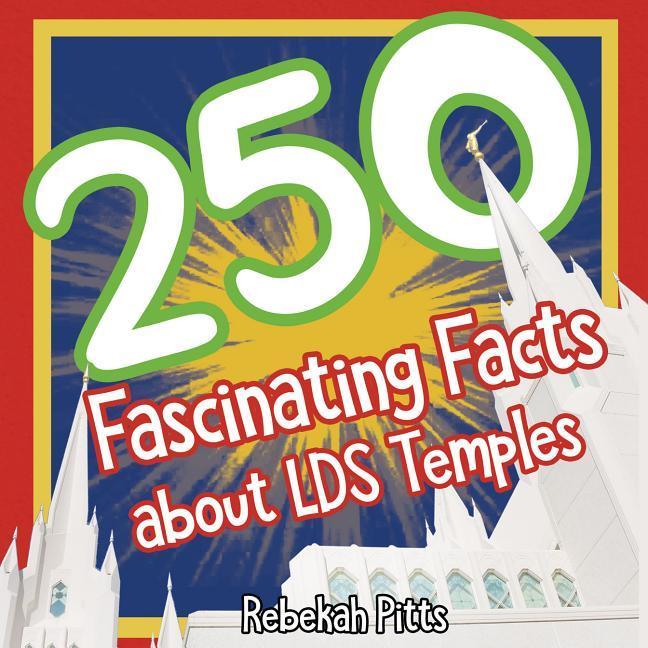 Vorderes Coverbild 250 Fascinating Facts about Lds Temples