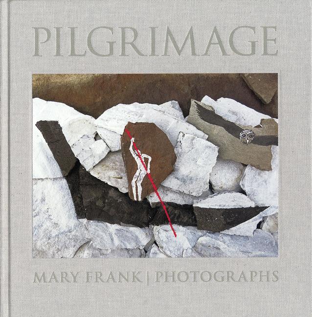 Vorderes Coverbild Pilgrimage: Photographs by Mary Frank