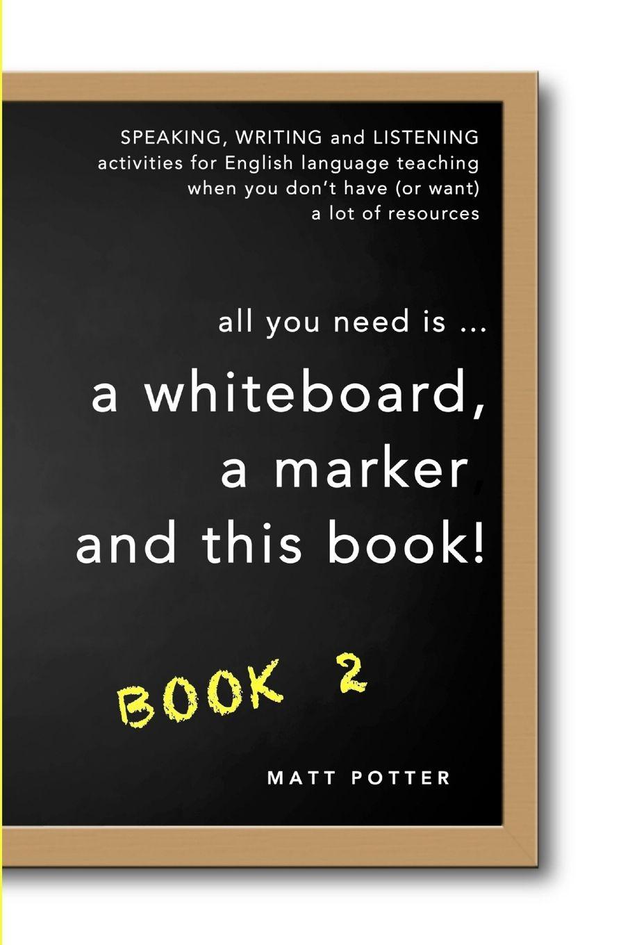 Vorderes Coverbild all you need is a whiteboard, a marker and this book - Book 2