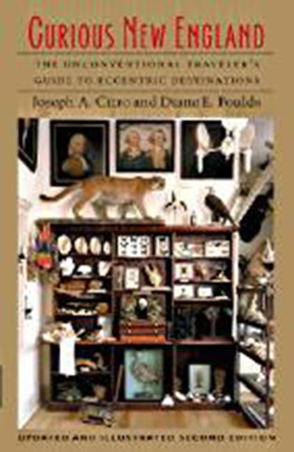 Vorderes Coverbild Curious New England: The Unconventional Traveler's Guide to Eccentric Destinations