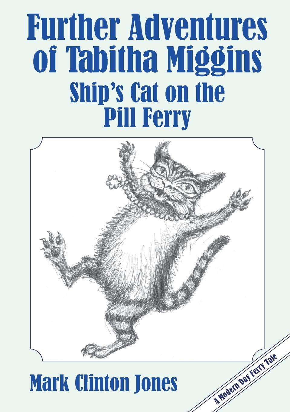 Vorderes Coverbild Further Adventures of Tabitha Miggins, Ship's Cat on the Pill Ferry