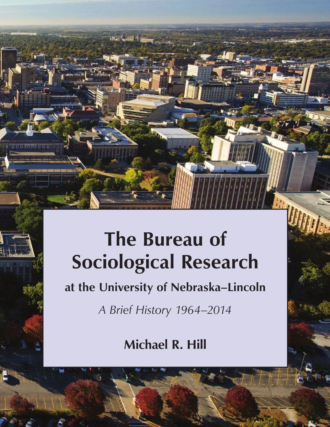 Vorderes Coverbild The Bureau of Sociological Research at the University of Nebraska-Lincoln