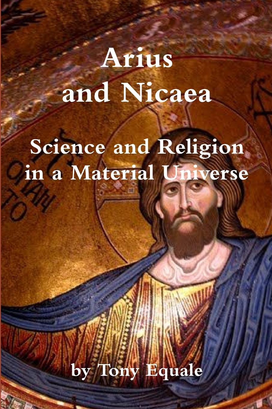 Vorderes Coverbild Arius and Nicaea, Science and Religion in a Material Universe