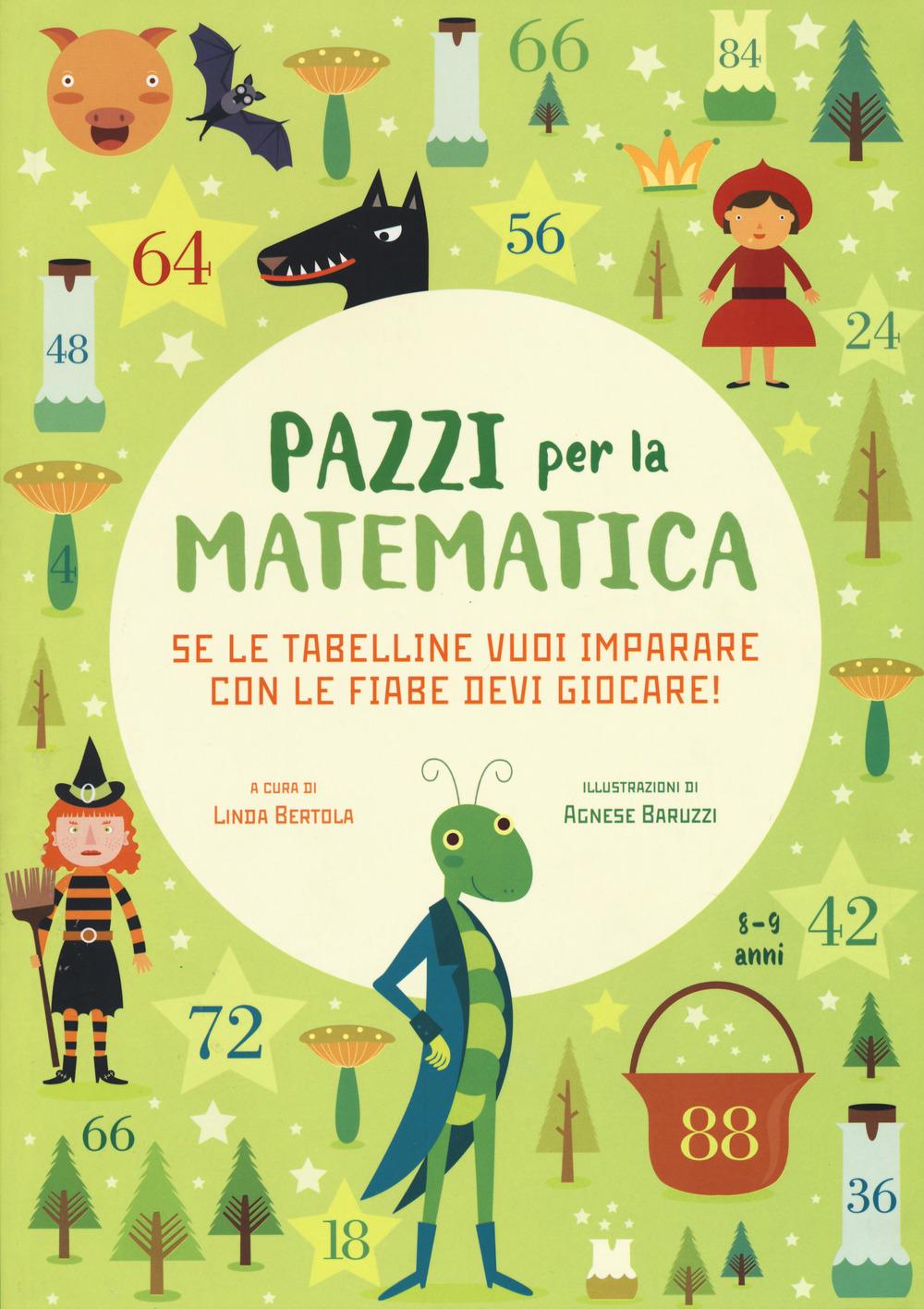 Vorderes Coverbild Se le tabelline vuoi imparare con le fiabe devi giocare. Pazzi per la matematica. Con adesivi