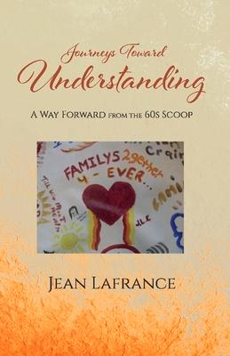 Vorderes Coverbild Journeys Toward Understanding: A Way Forward from the 60s Scoop Volume 1