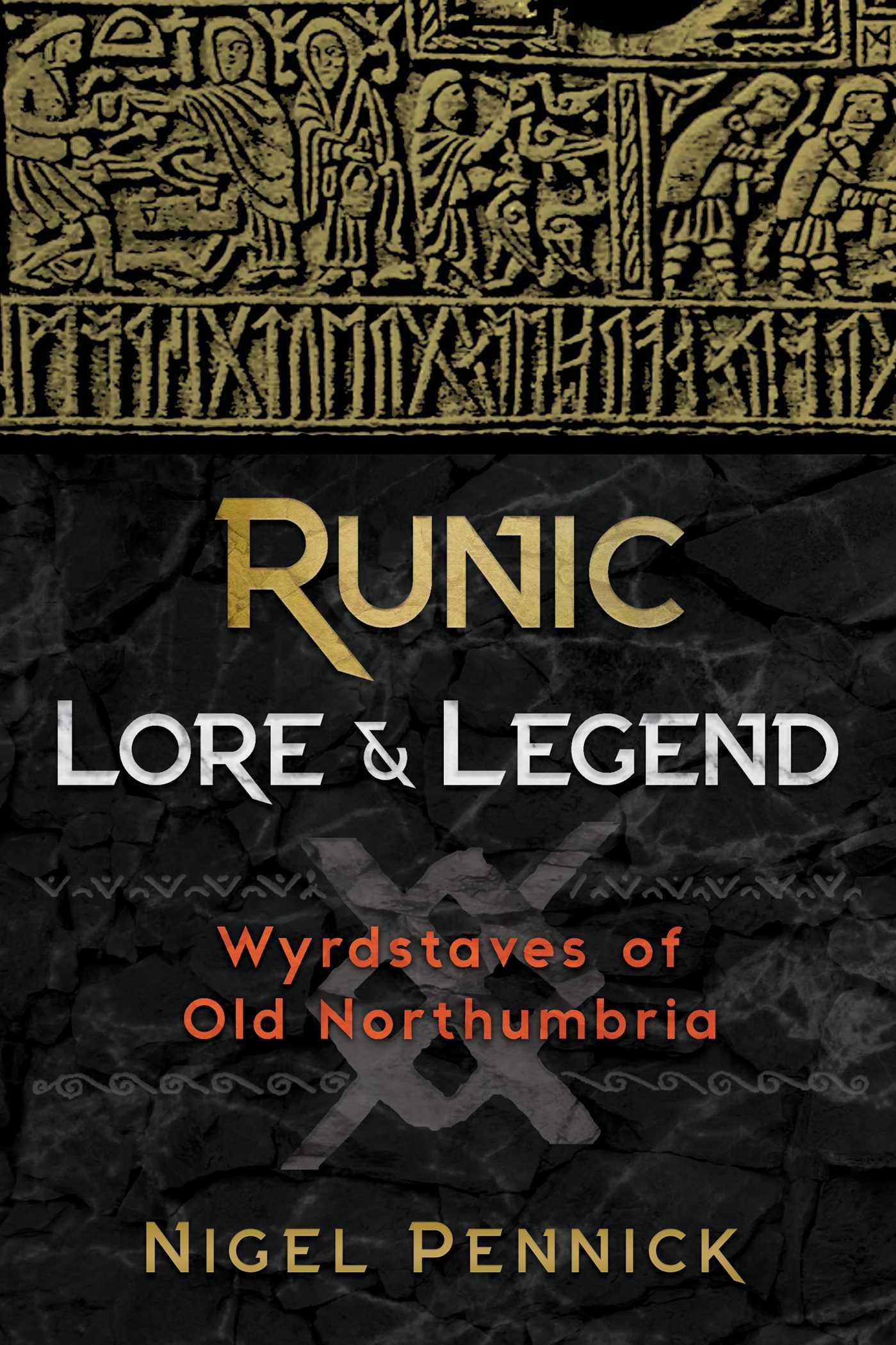 Vorderes Coverbild Runic Lore and Legend: Wyrdstaves of Old Northumbria