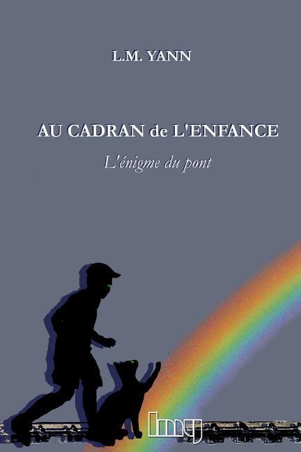 Vorderes Coverbild Au cadran de l'enfance: L'énigme du pont