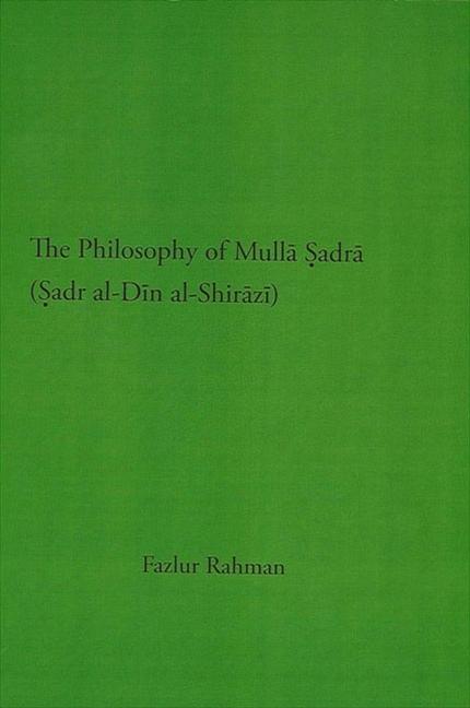 Vorderes Coverbild The Philosophy of Mull&#257; &#7778;adr&#257; (&#7778;adr Al-D&#299;n Al-Shir&#257;z&#299;)