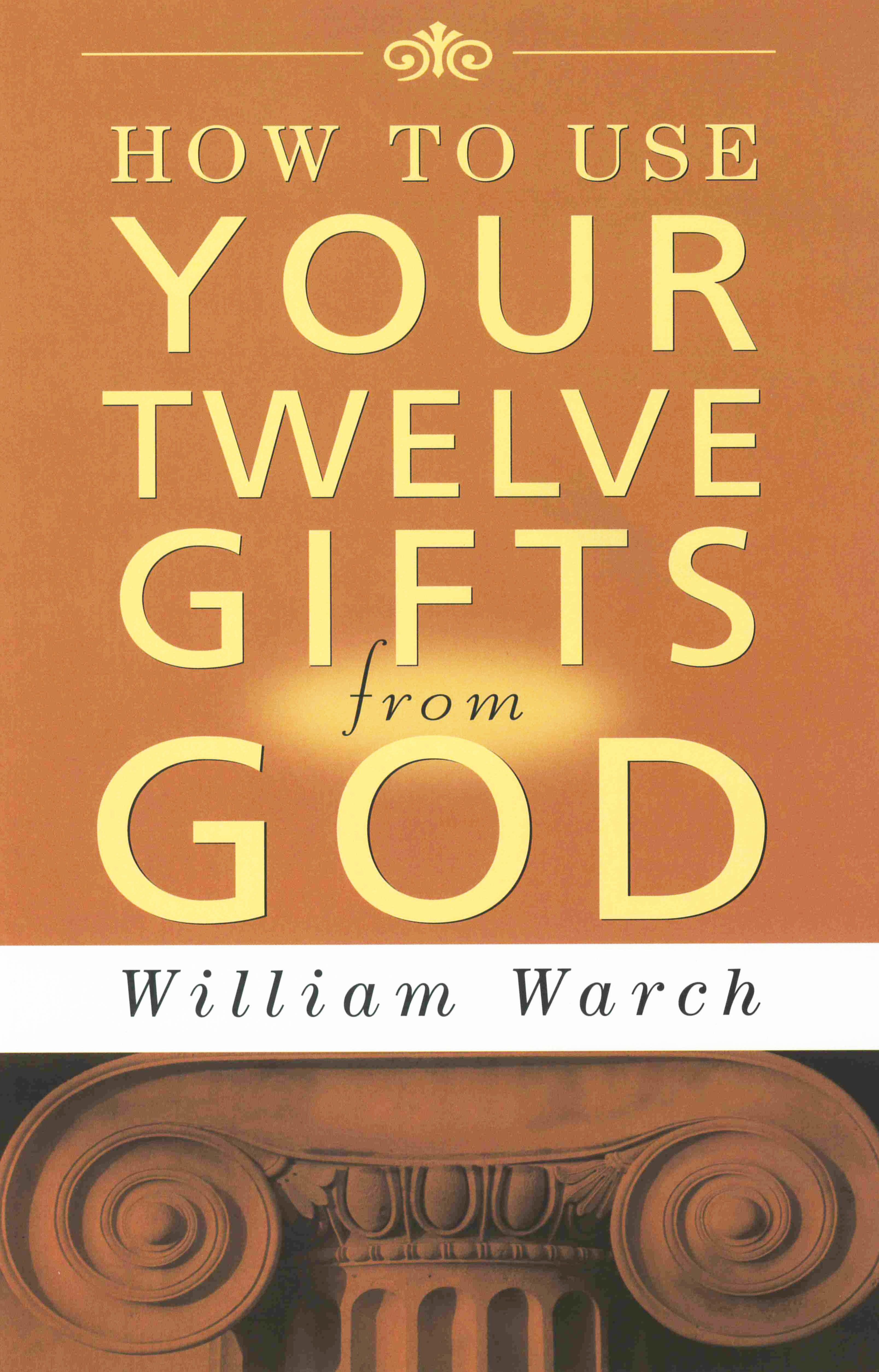 Vorderes Coverbild How to Use Your 12 Gifts from God