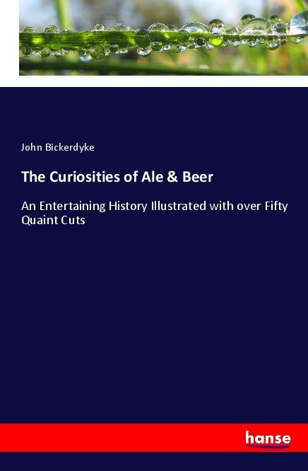 Vorderes Coverbild The Curiosities of Ale & Beer