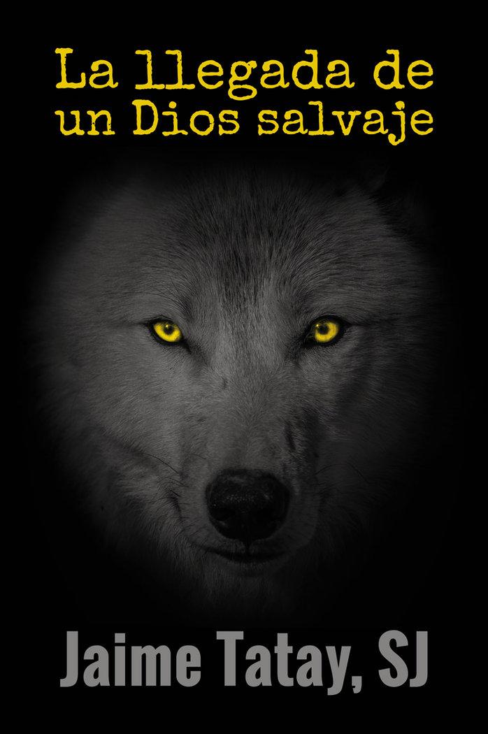 Vorderes Coverbild La llegada de un Dios salvaje