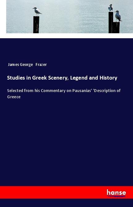 Vorderes Coverbild Studies in Greek Scenery, Legend and History