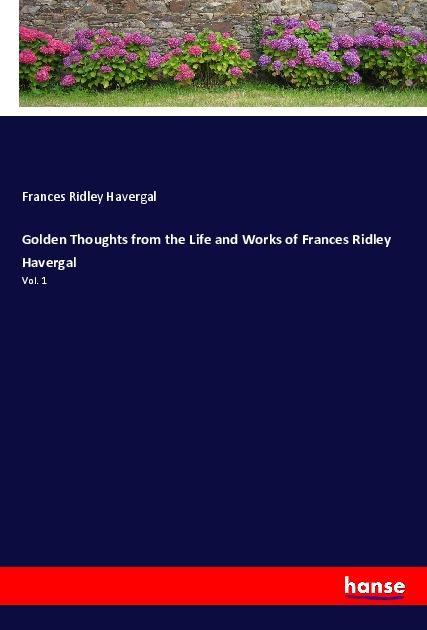 Vorderes Coverbild Golden Thoughts from the Life and Works of Frances Ridley Havergal