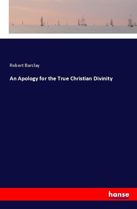 Vorderes Coverbild An Apology for the True Christian Divinity