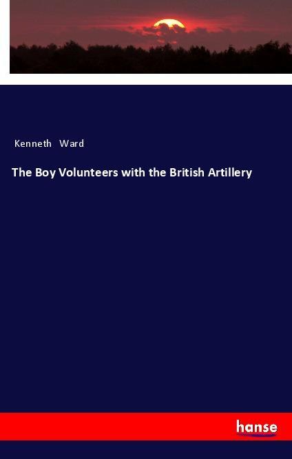 Vorderes Coverbild The Boy Volunteers with the British Artillery