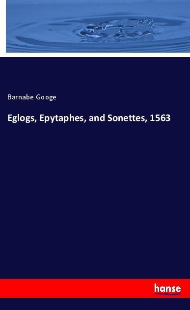 Vorderes Coverbild Eglogs, Epytaphes, and Sonettes, 1563