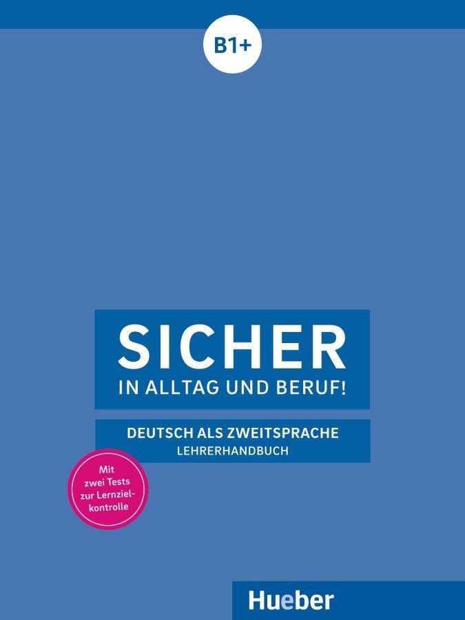 Vorderes Coverbild Sicher in Alltag und Beruf! B1+ / Lehrerhandbuch