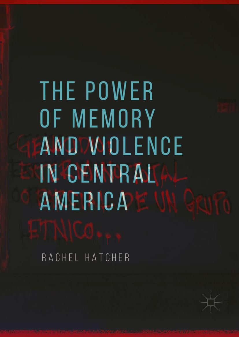 Vorderes Coverbild The Power of Memory and Violence in Central America