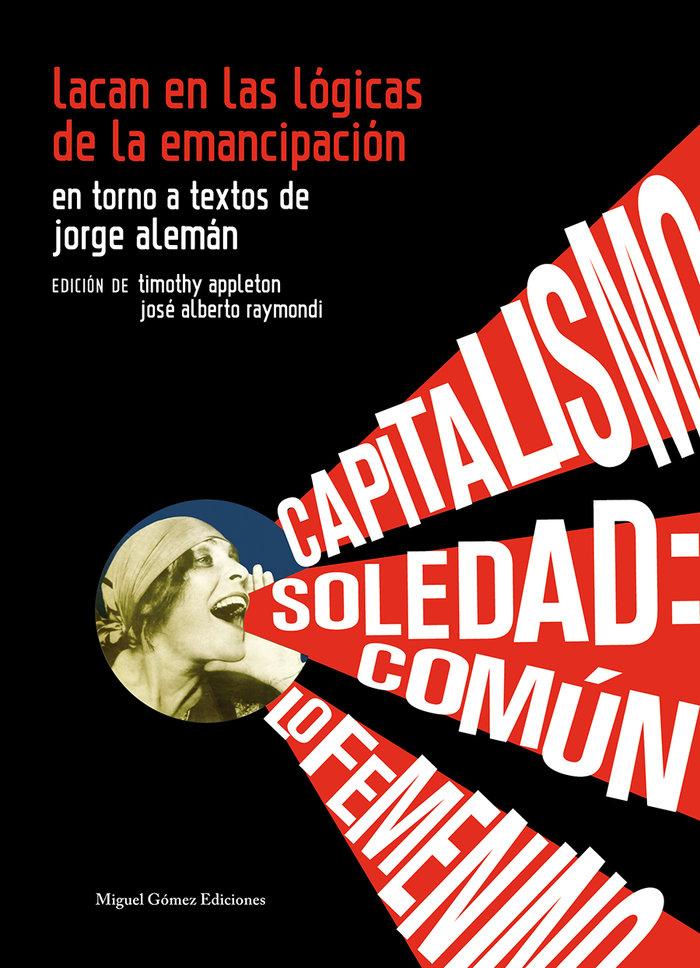 Vorderes Coverbild Lacan en las lógicas de la emancipación : en torno a textos de Jorge Alemán