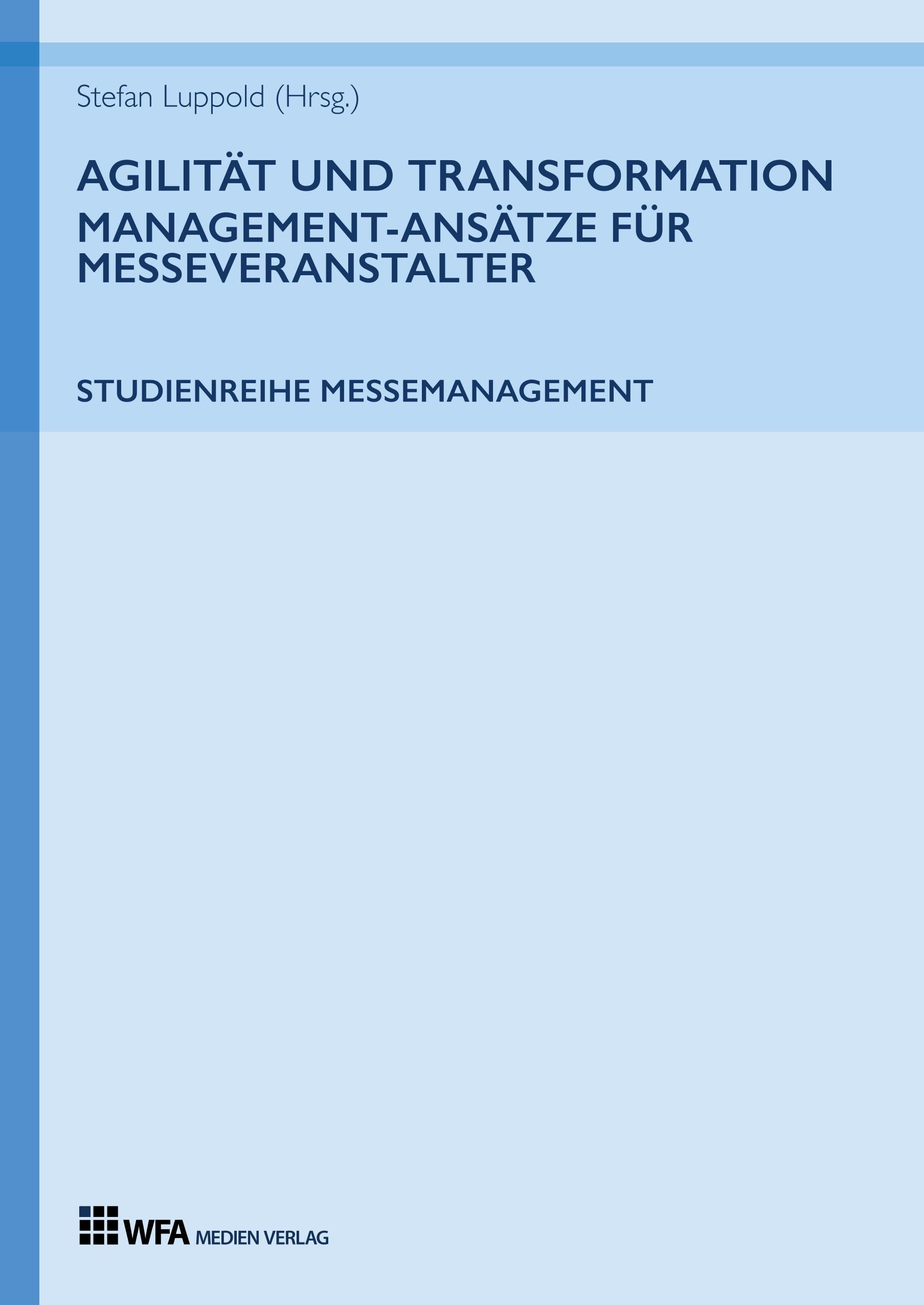 Vorderes Coverbild Agilität und Transformation: Management-Ansätze für Messeveranstalter