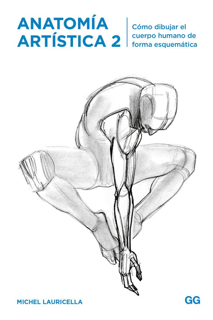 Vorderes Coverbild Anatomía artística 2 : cómo dibujar el cuerpo humano de forma esquemática