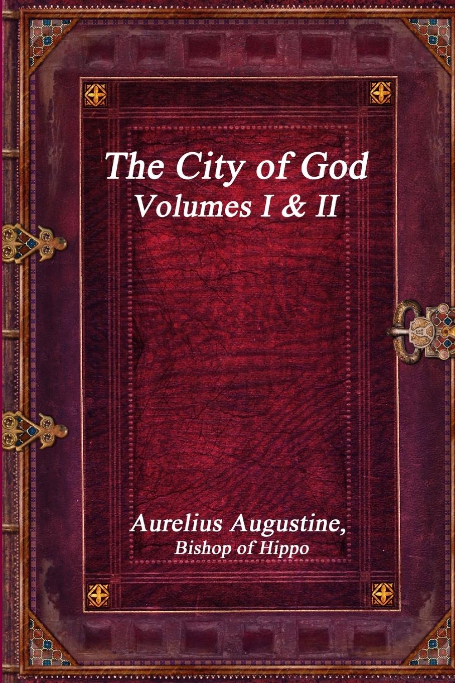 Vorderes Coverbild The City of God, Volumes I & II