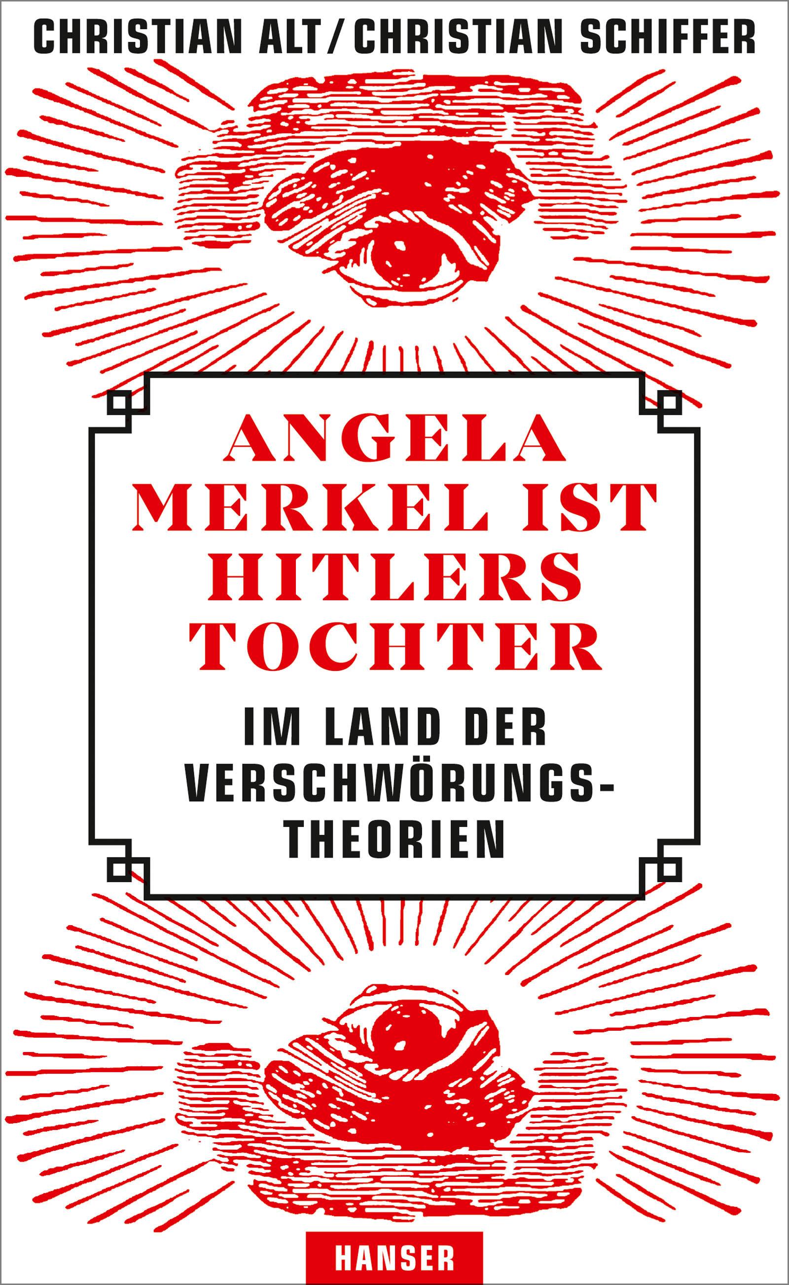 Vorderes Coverbild Angela Merkel ist Hitlers Tochter. Im Land der Verschwörungstheorien
